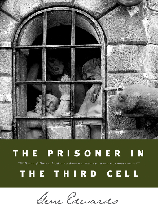 Title details for The Prisoner in the Third Cell by Gene Edwards - Available